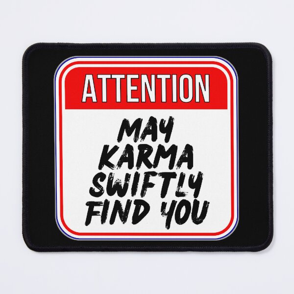 Item preview, ATTENTION:  May Karma Swiftly Find You - funny warning signs designed and sold by DesignsFromTW-S.