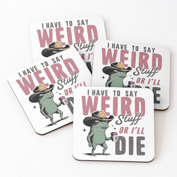 Item preview, I Have to Say Weird Stuff or I’ll Die designed and sold by 042design.