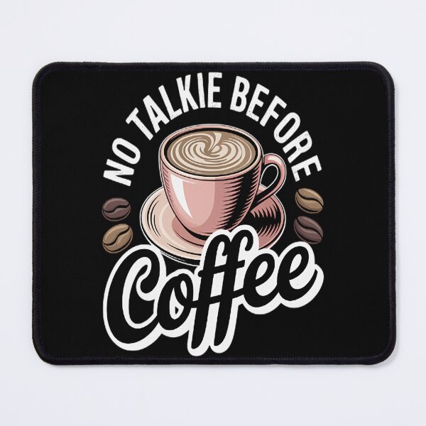 Item preview, No Talkie Before Coffee Coffee Lover Present designed and sold by HaiharryCartoon.