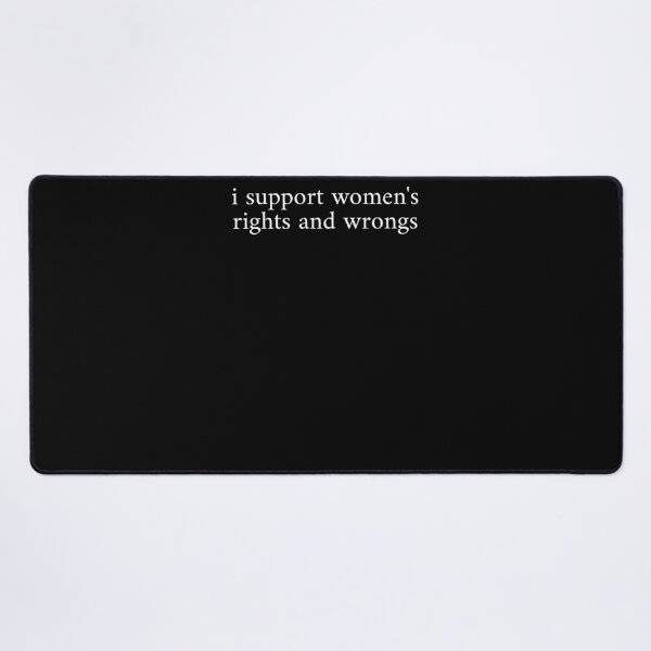 Item preview, I Support Women's Rights And Wrongs designed and sold by krystalRomanart.