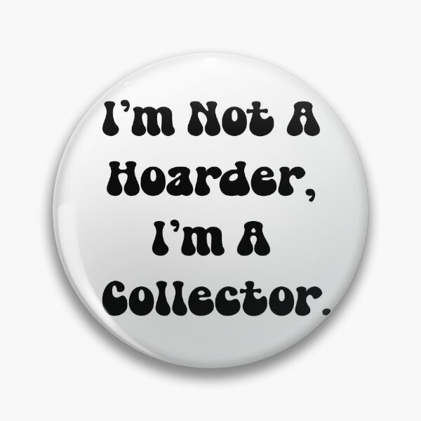 Item preview, Not A Hoarder designed and sold by Normbot2000.