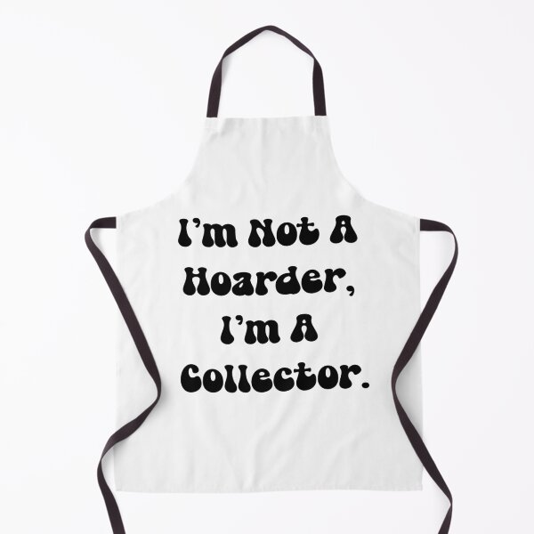 Item preview, Not A Hoarder designed and sold by Normbot2000.