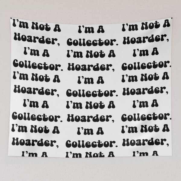 Item preview, Not A Hoarder designed and sold by Normbot2000.