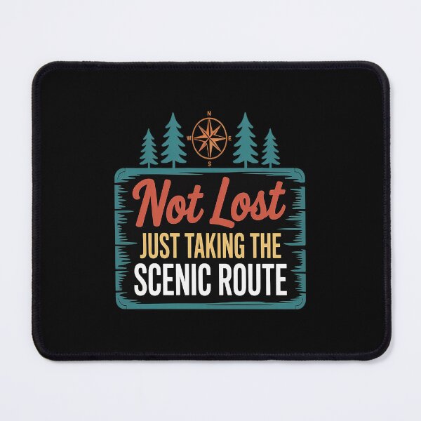 Item preview, Not Lost I'm Just Taking The Scenic Route Quote designed and sold by HaiharryCartoon.
