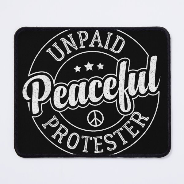 Item preview, Unpaid Peaceful Protester Freedom Civil Liberty Meme designed and sold by OMITTEROMINOUS.