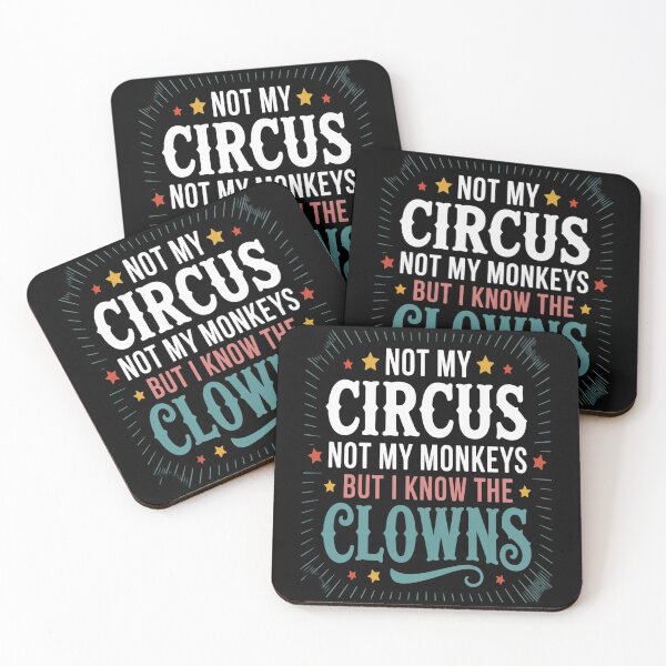 Item preview, Not My Circus Not My Monkeys But I Know The Clowns designed and sold by HaiharryCartoon.