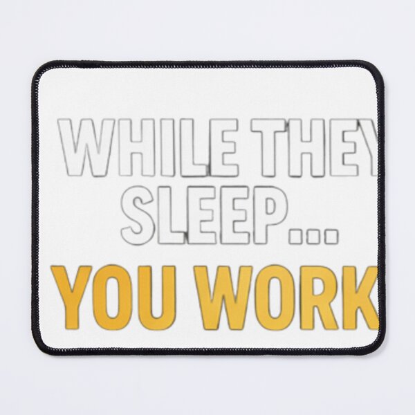 Item preview, While They Sleep You Work – Hustle Motivation Shirt designed and sold by ShoopingAn.