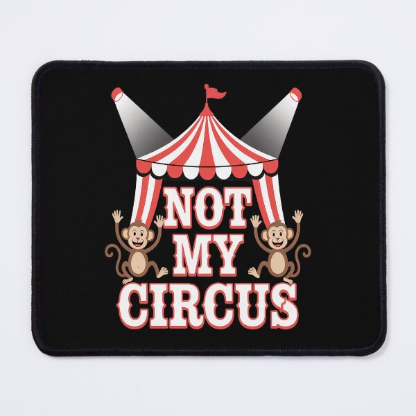 Item preview, Not My Circus Not My Monkeys T designed and sold by HaiharryCartoon.