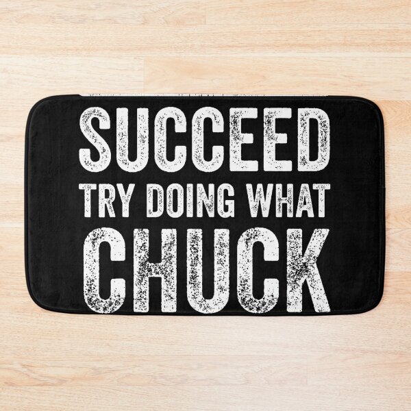 Item preview, Chuck If At First You Don'T Succeed Try Doing What Chuck  designed and sold by LouisaOReilly.