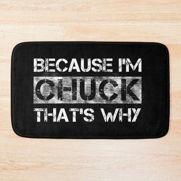 Item preview, Funny Quote Distressed Because I'M Chuck That'S Why designed and sold by LouisaOReilly.