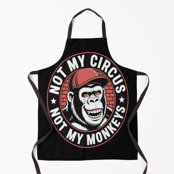 Item preview, Not My Circus Not My Monkeys designed and sold by HaiharryCartoon.