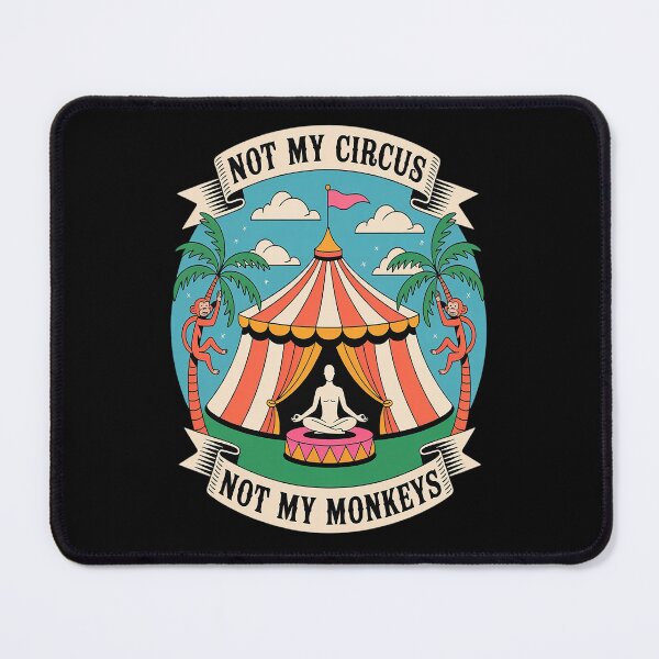 Item preview, Not My Monkey Not My Circus Monkey Quotes designed and sold by HaiharryCartoon.