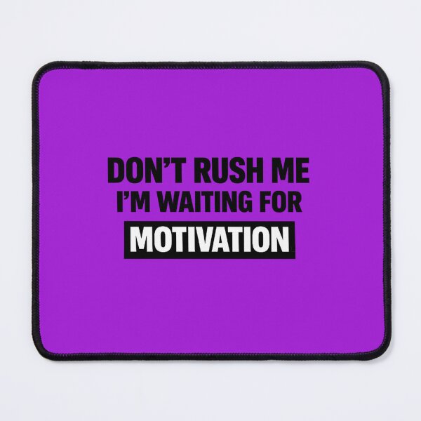 Item preview, Don’t Rush Me I’m Waiting for Motivation – Funny Procrastination Quote T-Shirt, Lazy Humor Gift designed and sold by DesignHouse07.