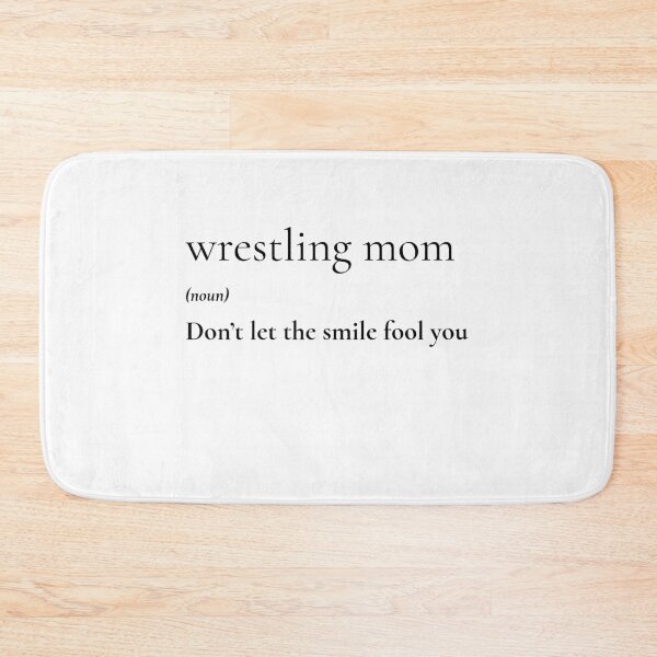 Item preview, Wrestling Mom Definition Don't Let the Smile Fool You designed and sold by T-shirt Takedown.