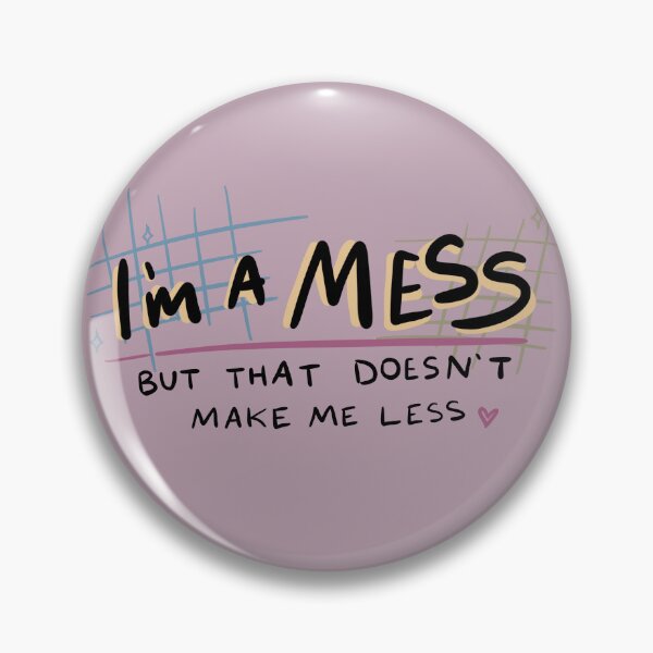 Item preview, I'm a Mess but That Doesn't Make Me Less | Positive Affirmation, Self-Love designed and sold by rePurposeTX.