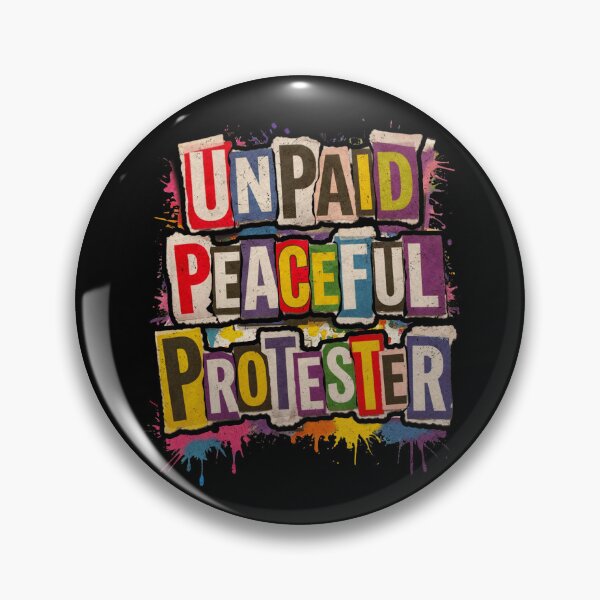 Item preview, Unpaid Peaceful Protester designed and sold by schoolofbullies.