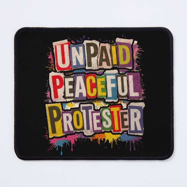 Item preview, Unpaid Peaceful Protester designed and sold by schoolofbullies.