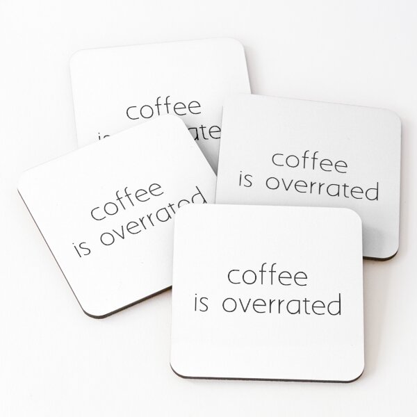 Item preview, coffee is overrated designed and sold by Ice Breakers .