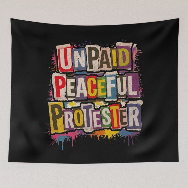 Item preview, Unpaid Peaceful Protester designed and sold by schoolofbullies.