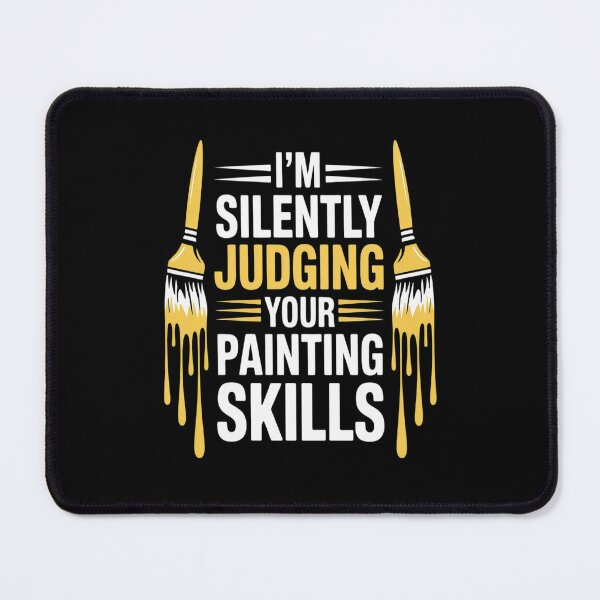 Item preview, Painter Painting Im Silently Judging Your Painting Skills designed and sold by TheRetroStyle.