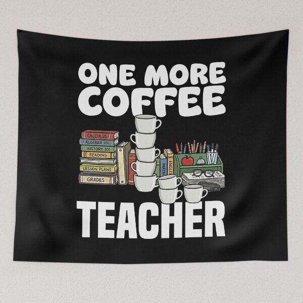 Item preview, TEACHER - ONE MORE COFFEE designed and sold by KEF Custom.