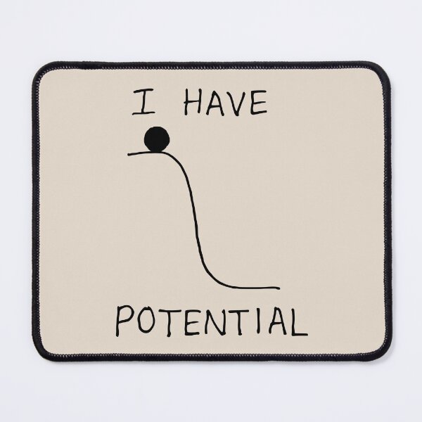 Item preview, I Have Potential Funny Humorous Physics Pun Potential Energy Humor designed and sold by KLArtzStore.
