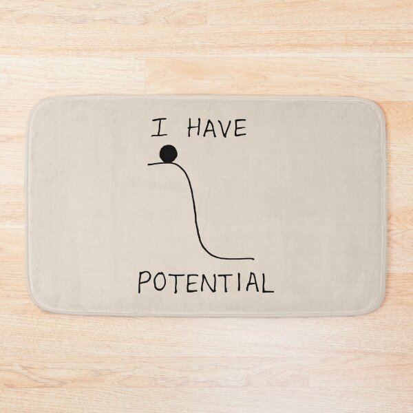 Item preview, I Have Potential Funny Humorous Physics Pun Potential Energy Humor designed and sold by KLArtzStore.