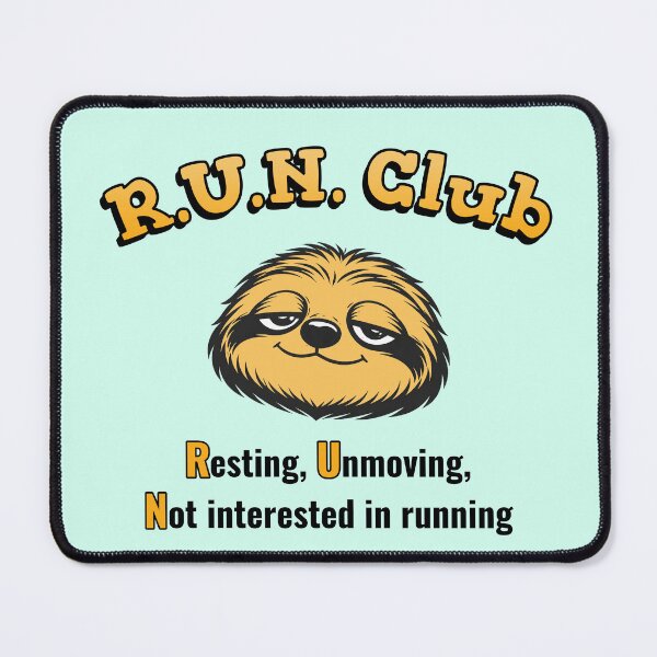 Item preview, RUN Club (Resting, Unmoving, Not interested in running) with Sloth designed and sold by justinkwapich.