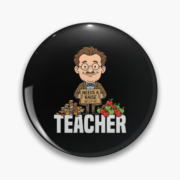 Item preview, TEACHER - NEEDS A RAISE designed and sold by KEF Custom.