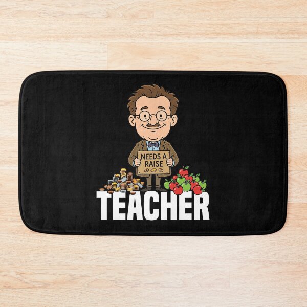 Item preview, TEACHER - NEEDS A RAISE designed and sold by KEF Custom.