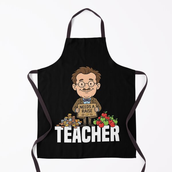 Item preview, TEACHER - NEEDS A RAISE designed and sold by KEF Custom.