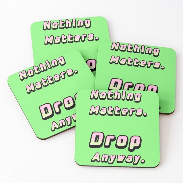 Item preview, Nothing Matters, Drop Anyway - Optimism Quote designed and sold by Mauswohn.