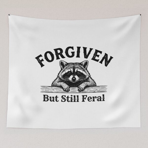 Item preview, Forgiven But Still Feral Funny Raccoon designed and sold by tbswtkawwz11.