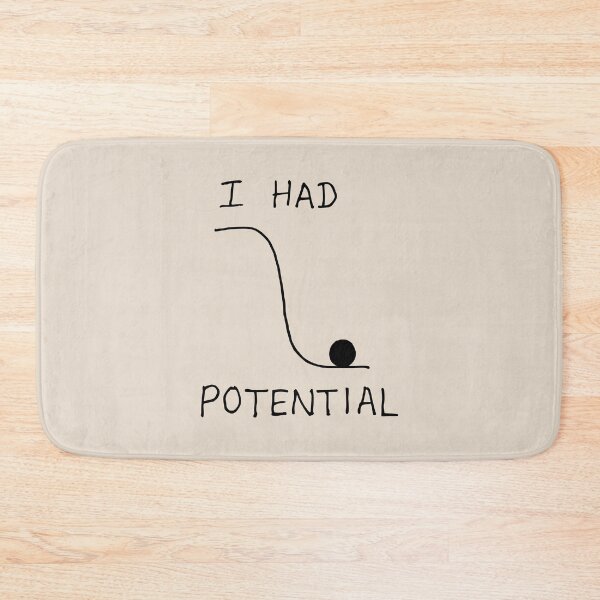 Item preview, I Had Potential Funny Physics Potential Energy Humor designed and sold by KLArtzStore.