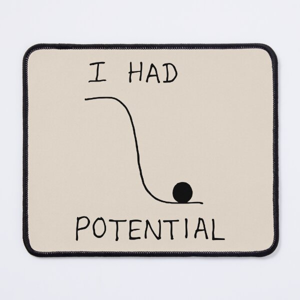 Item preview, I Had Potential Funny Physics Potential Energy Humor designed and sold by KLArtzStore.