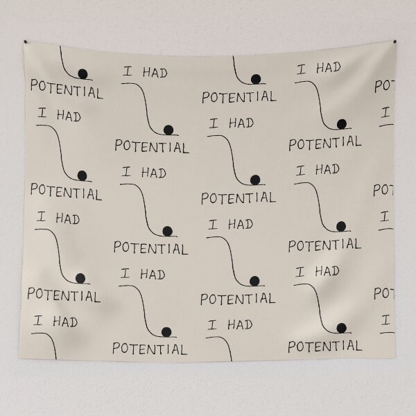 Item preview, I Had Potential Funny Physics Potential Energy Humor designed and sold by KLArtzStore.