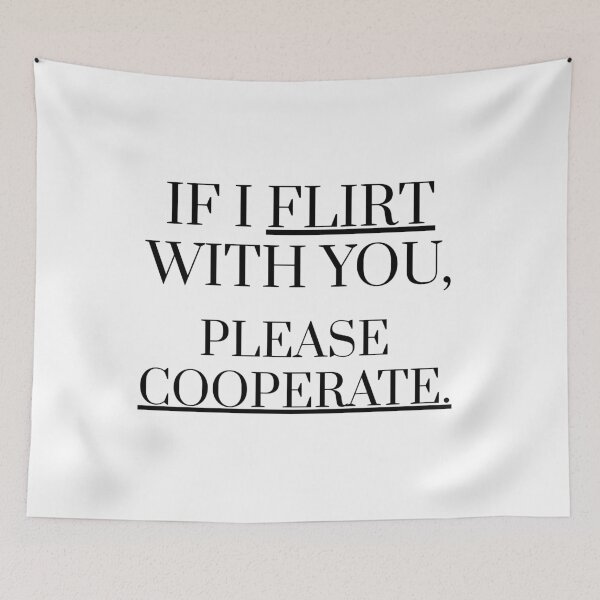 Item preview, If I Flirt With You, Please Cooperate – Funny Flirty Quote  designed and sold by MOTAS FASHION .