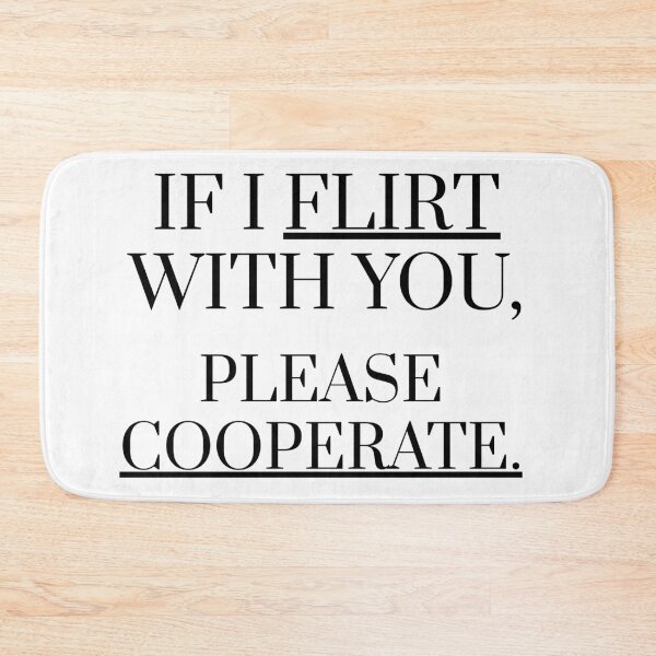 Item preview, If I Flirt With You, Please Cooperate – Funny Flirty Quote  designed and sold by MOTAS FASHION .