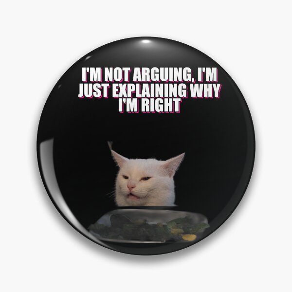 Item preview, I'm Not Arguing, I'm Just Explaining Why I'm Right - Funny Cat Meme designed and sold by fraseslocas77.