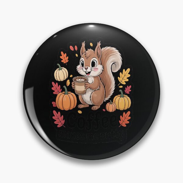 Item preview, Autumn Vibes Coffee Makes Me Nutty designed and sold by LacostCarl.