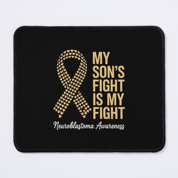 Item preview, My Son’s Fight Is My Fight Neuroblastoma Awareness designed and sold by EllenJast.