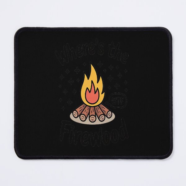 Item preview, Camping - Where's The Firewood, Campfire designed and sold by SignaturalGen.