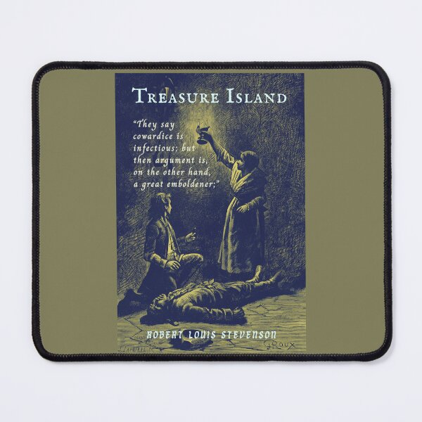 Item preview, Robert Louis Stevenson quote: They say cowardice is infectious; but then argument is, on the other hand, a great emboldener; designed and sold by artbleed.