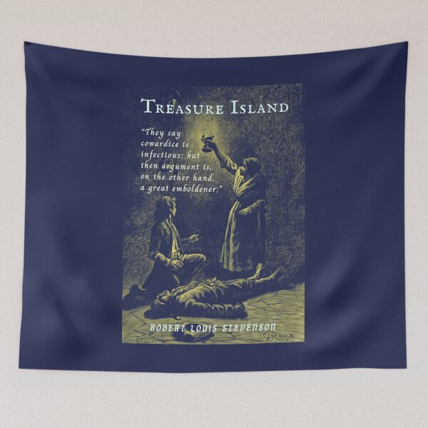 Item preview, Robert Louis Stevenson quote: They say cowardice is infectious; but then argument is, on the other hand, a great emboldener; designed and sold by artbleed.