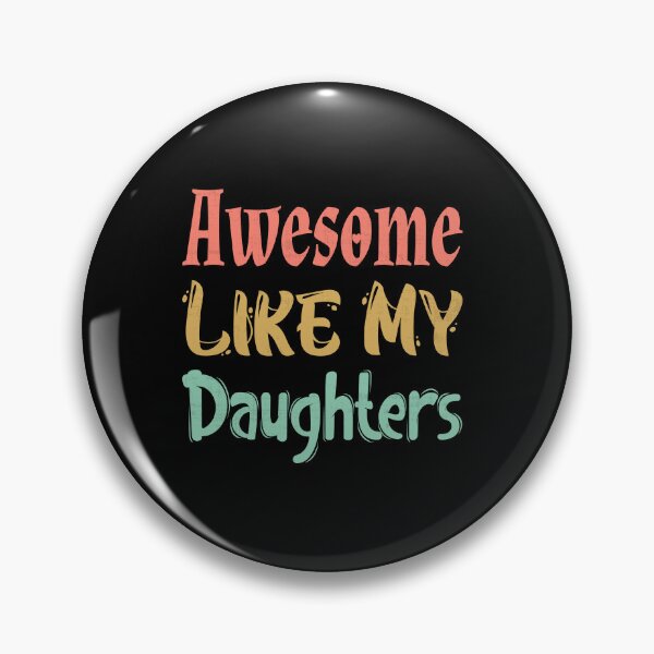 Item preview, Awesome Like My Daughters Quote designed and sold by fluxiadesign.