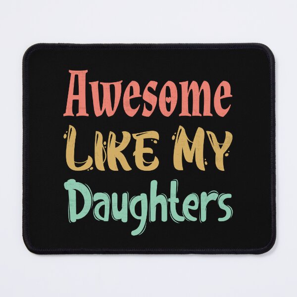 Item preview, Awesome Like My Daughters Quote designed and sold by fluxiadesign.