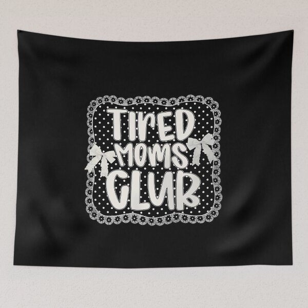 Item preview, Tired Moms Club designed and sold by Ctiborbrabec.
