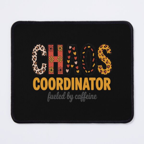 Item preview, Chaos Coordinator Fueled By Caffeine designed and sold by SignaturalGen.