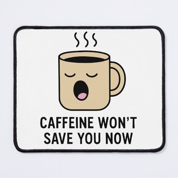 Item preview, Caffeine Humor Coffee Relatable designed and sold by DesignedbyRoley.