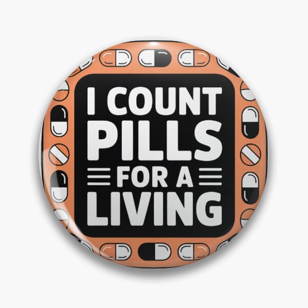Item preview, I Count Pills Pharmacist Funny Badge designed and sold by Omer Rukabi.